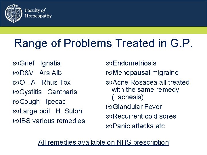 Range of Problems Treated in G. P. Grief Ignatia D&V Ars Alb O -