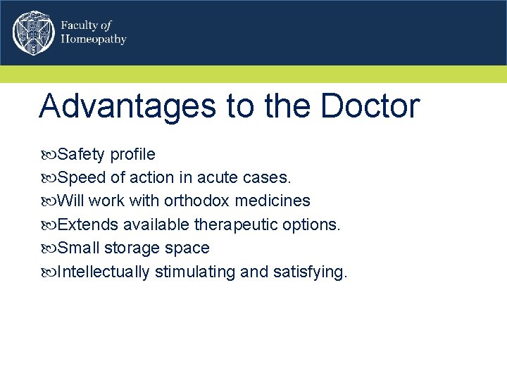 Advantages to the Doctor Safety profile Speed of action in acute cases. Will work