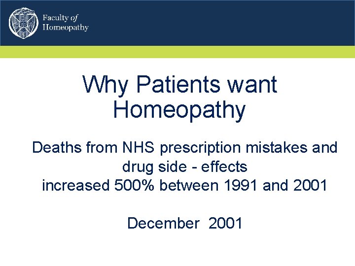 Why Patients want Homeopathy Deaths from NHS prescription mistakes and drug side - effects