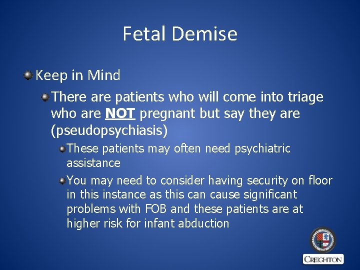 Fetal Demise Keep in Mind There are patients who will come into triage who