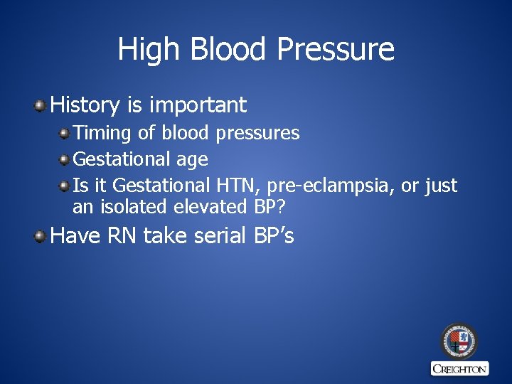 High Blood Pressure History is important Timing of blood pressures Gestational age Is it