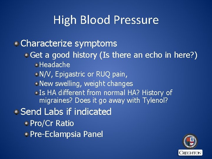 High Blood Pressure Characterize symptoms Get a good history (Is there an echo in