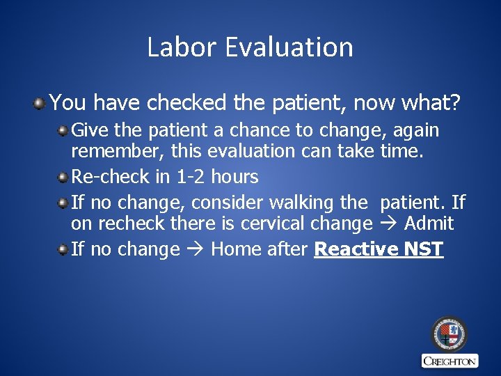 Labor Evaluation You have checked the patient, now what? Give the patient a chance