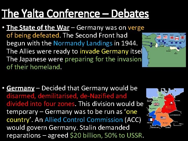 The Yalta Conference – Debates • The State of the War – Germany was