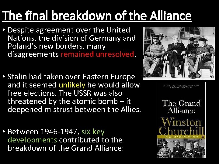The final breakdown of the Alliance • Despite agreement over the United Nations, the