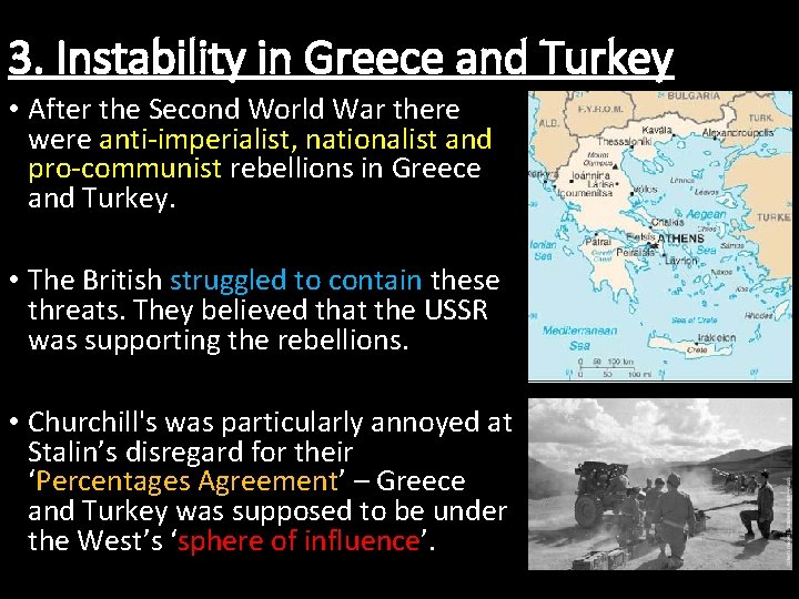 3. Instability in Greece and Turkey • After the Second World War there were