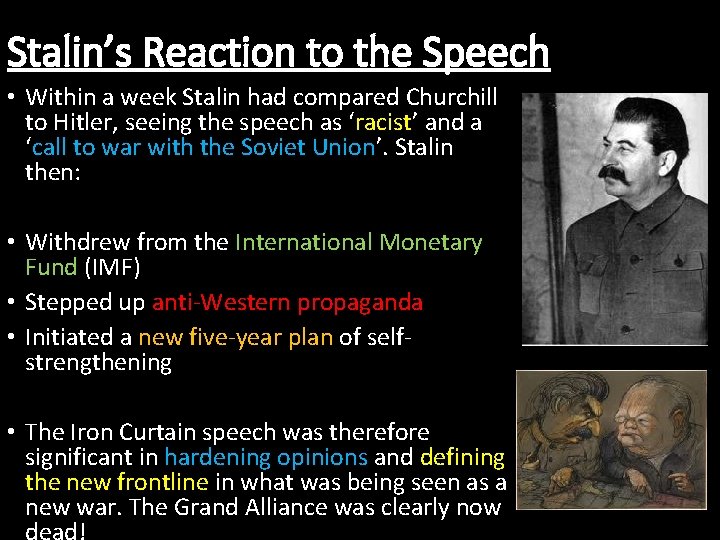 Stalin’s Reaction to the Speech • Within a week Stalin had compared Churchill to