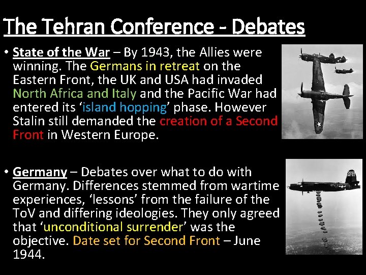 The Tehran Conference - Debates • State of the War – By 1943, the