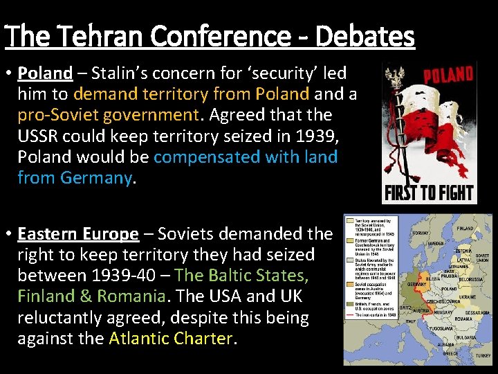 The Tehran Conference - Debates • Poland – Stalin’s concern for ‘security’ led him