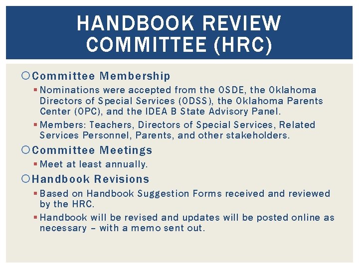 HANDBOOK REVIEW COMMITTEE (HRC) Committee Membership § Nominations were accepted from the OSDE, the