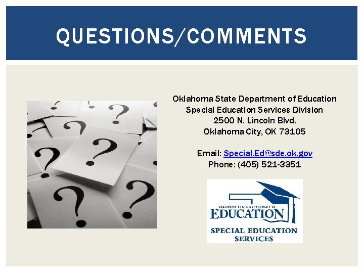 QUESTIONS/COMMENTS Oklahoma State Department of Education Special Education Services Division 2500 N. Lincoln Blvd.