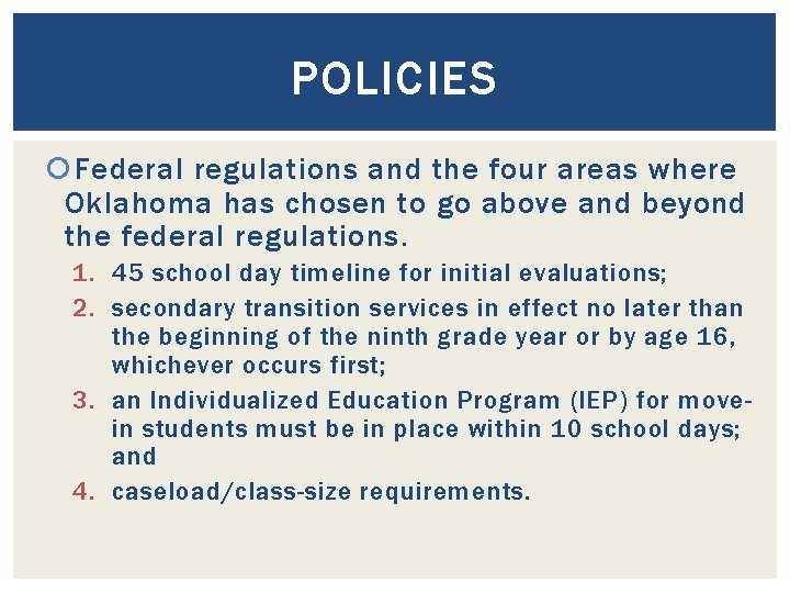 POLICIES Federal regulations and the four areas where Oklahoma has chosen to go above