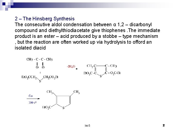 2 – The Hinsberg Synthesis The consecutive aldol condensation between α 1, 2 –
