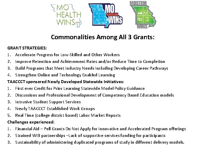 Commonalities Among All 3 Grants: GRANT STRATEGIES: 1. Accelerate Progress for Low-Skilled and Other