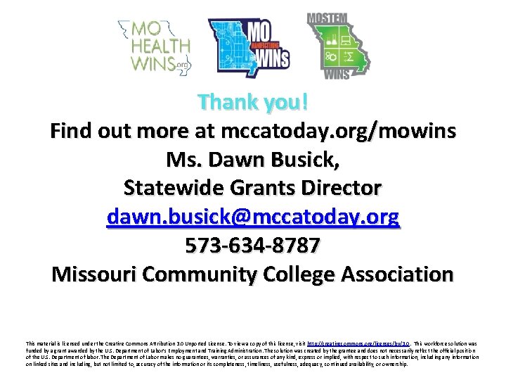 Thank you! Find out more at mccatoday. org/mowins Ms. Dawn Busick, Statewide Grants Director