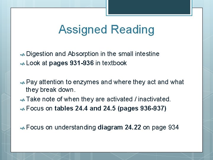 Assigned Reading Digestion and Absorption in the small intestine Look at pages 931 -936