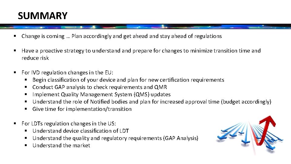 SUMMARY § Change is coming … Plan accordingly and get ahead and stay ahead