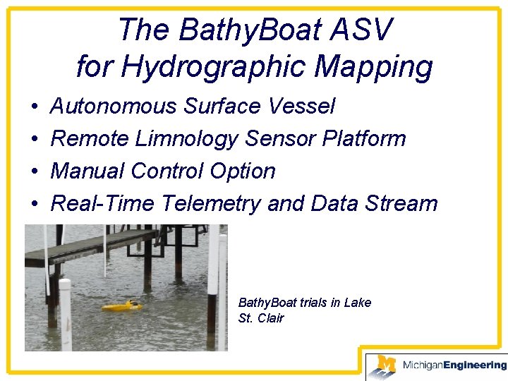 The Bathy. Boat ASV for Hydrographic Mapping • • Autonomous Surface Vessel Remote Limnology
