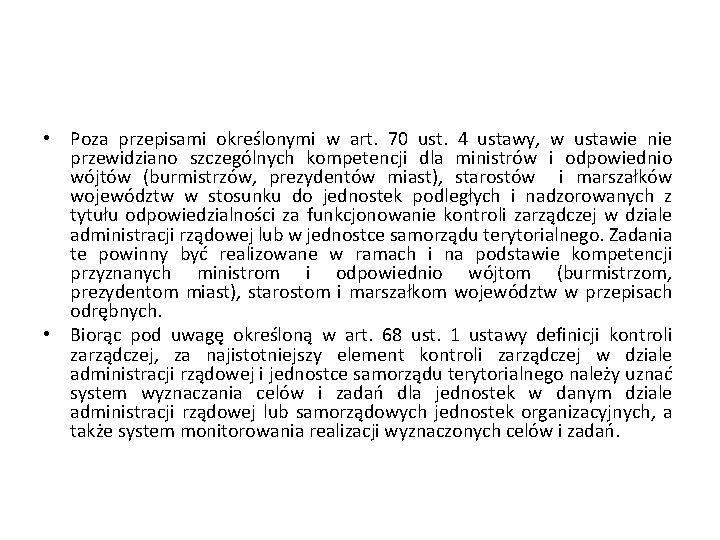  • Poza przepisami określonymi w art. 70 ust. 4 ustawy, w ustawie nie