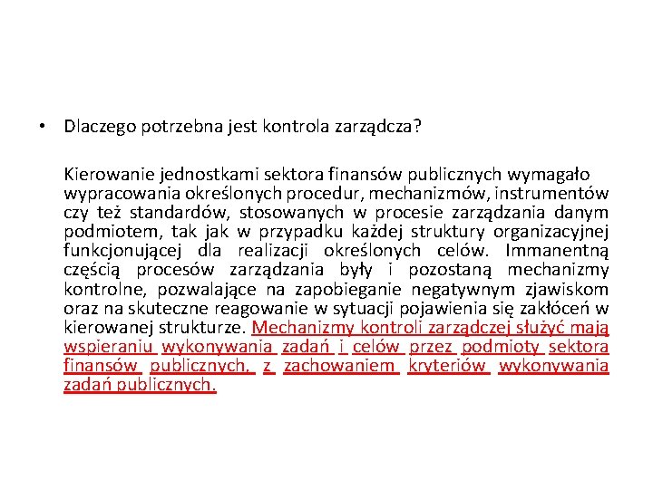  • Dlaczego potrzebna jest kontrola zarządcza? Kierowanie jednostkami sektora finansów publicznych wymagało wypracowania