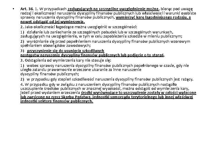  • Art. 36. 1. W przypadkach zasługujących na szczególne uwzględnienie można, biorąc pod