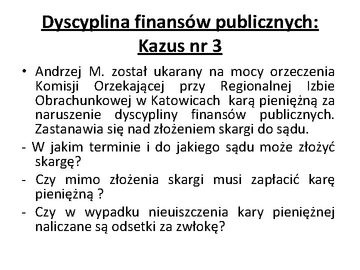 Dyscyplina finansów publicznych: Kazus nr 3 • Andrzej M. został ukarany na mocy orzeczenia