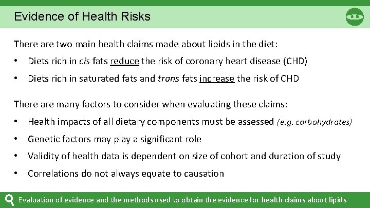 Evidence of Health Risks There are two main health claims made about lipids in