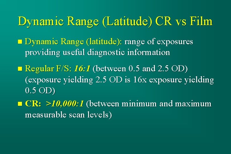 Dynamic Range (Latitude) CR vs Film n Dynamic Range (latitude): range of exposures providing