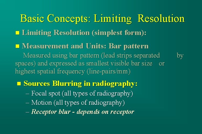 Basic Concepts: Limiting Resolution n Limiting Resolution (simplest form): n Measurement and Units: Bar