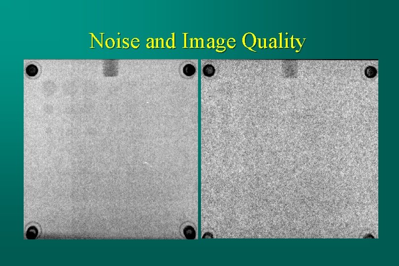 Noise and Image Quality 