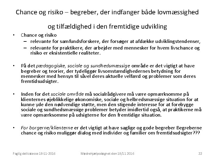 Chance og risiko – begreber, der indfanger både lovmæssighed og tilfældighed i den fremtidige