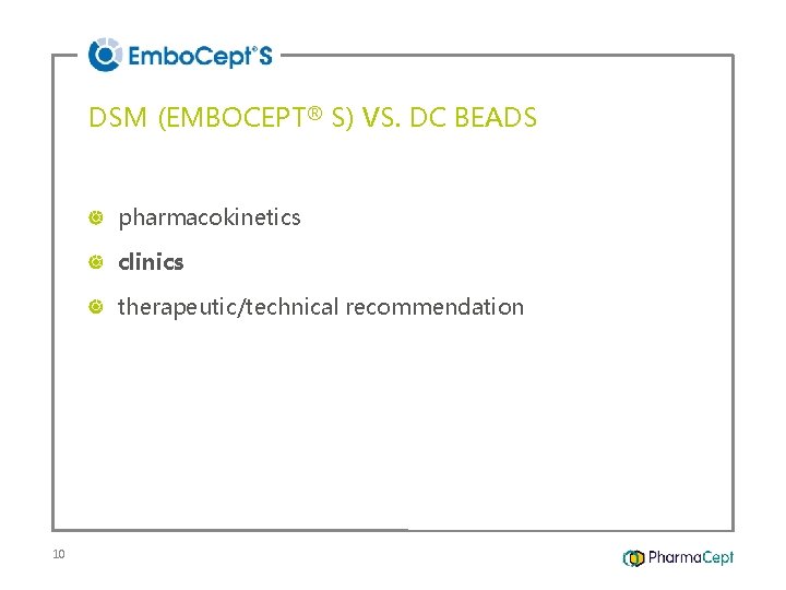 DSM (EMBOCEPT® S) VS. DC BEADS pharmacokinetics clinics therapeutic/technical recommendation 10 