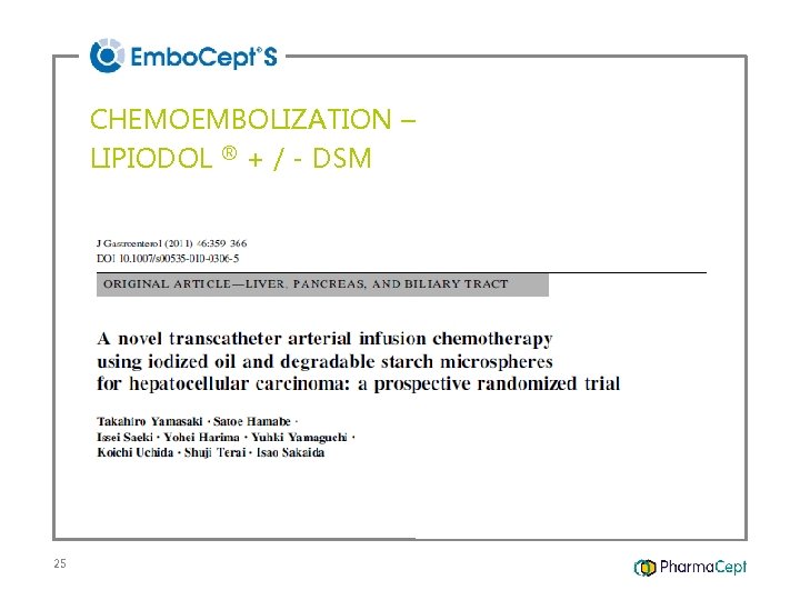 CHEMOEMBOLIZATION – LIPIODOL ® + / - DSM 25 