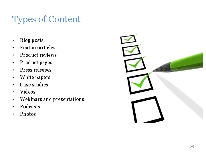 Types of Content • • • Blog posts Feature articles Product reviews Product pages