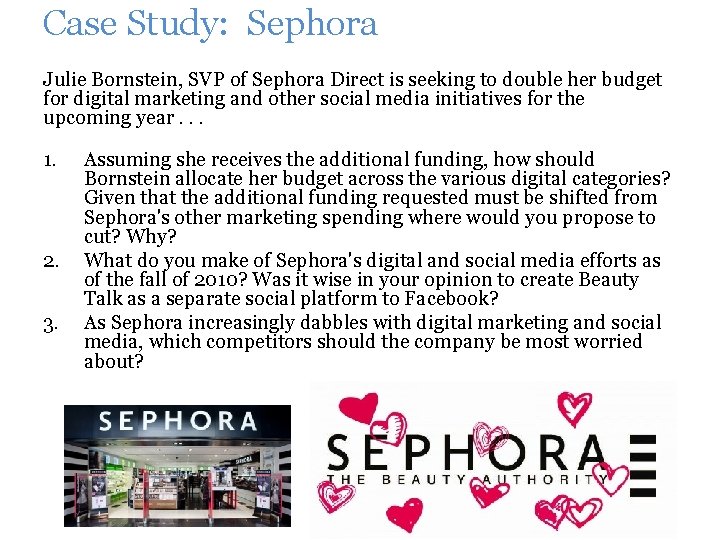 Case Study: Sephora Julie Bornstein, SVP of Sephora Direct is seeking to double her