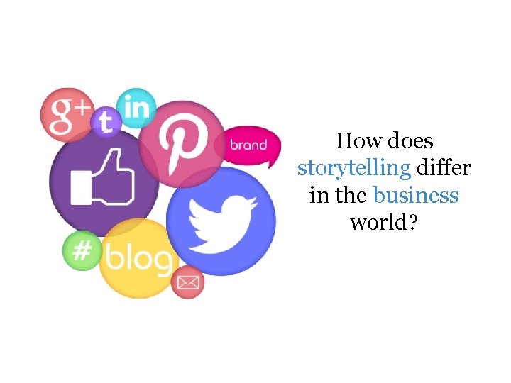 How does storytelling differ in the business world? 