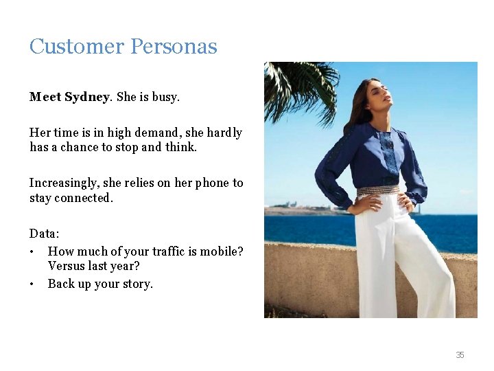 Customer Personas Meet Sydney. She is busy. Her time is in high demand, she