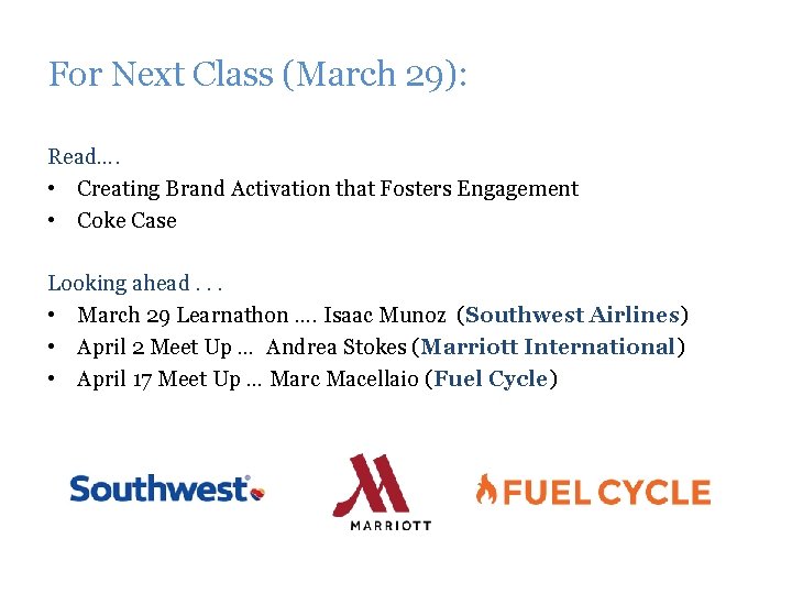For Next Class (March 29): Read…. • Creating Brand Activation that Fosters Engagement •