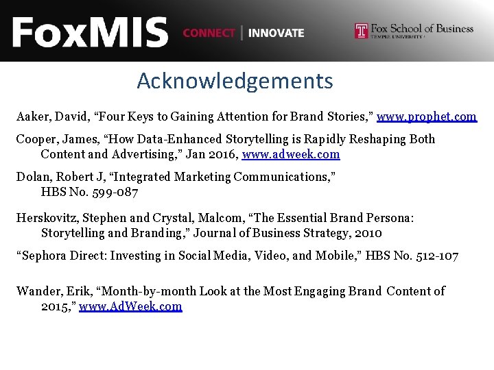 Acknowledgements Aaker, David, “Four Keys to Gaining Attention for Brand Stories, ” www. prophet.