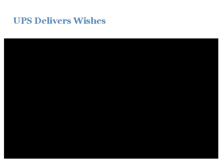 UPS Delivers Wishes 