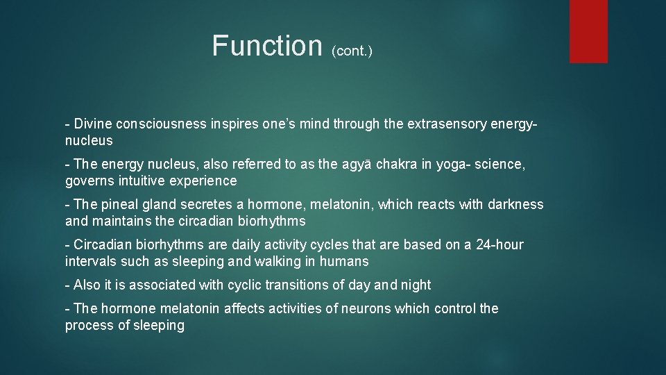 Function (cont. ) - Divine consciousness inspires one’s mind through the extrasensory energynucleus -