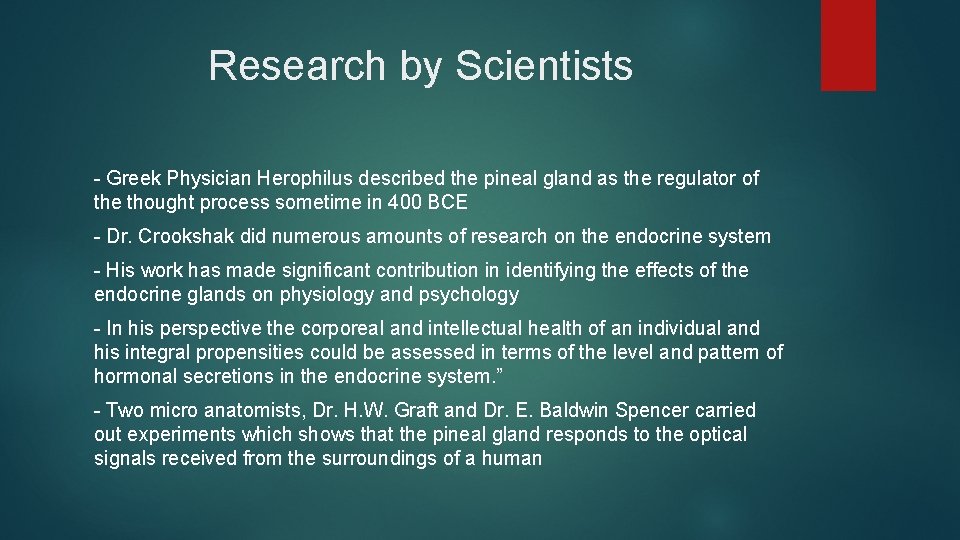 Research by Scientists - Greek Physician Herophilus described the pineal gland as the regulator