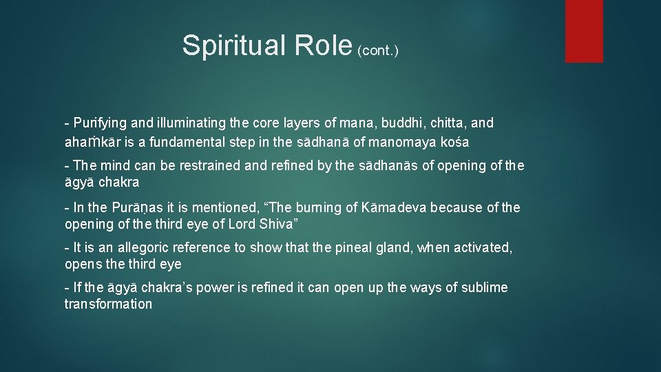 Spiritual Role (cont. ) - Purifying and illuminating the core layers of mana, buddhi,