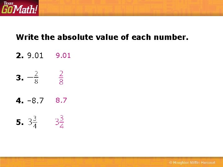 Write the absolute value of each number. 2. 9. 01 3. 4. – 8.