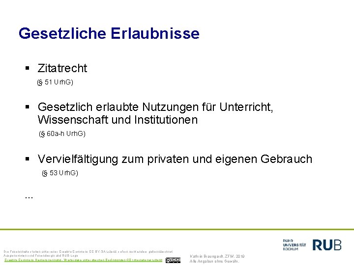 Gesetzliche Erlaubnisse § Zitatrecht (§ 51 Urh. G) § Gesetzlich erlaubte Nutzungen für Unterricht,