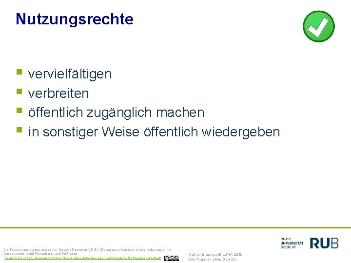 Nutzungsrechte § vervielfältigen § verbreiten § öffentlich zugänglich machen § in sonstiger Weise öffentlich