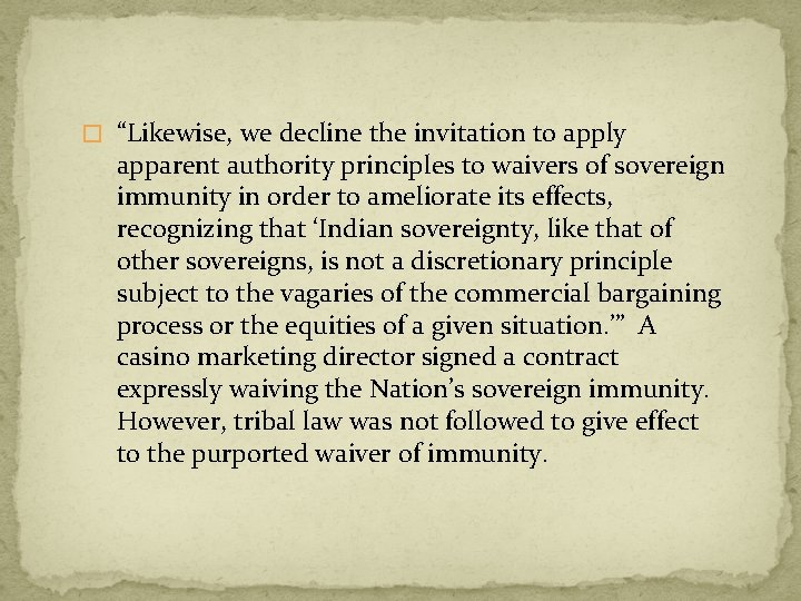 � “Likewise, we decline the invitation to apply apparent authority principles to waivers of