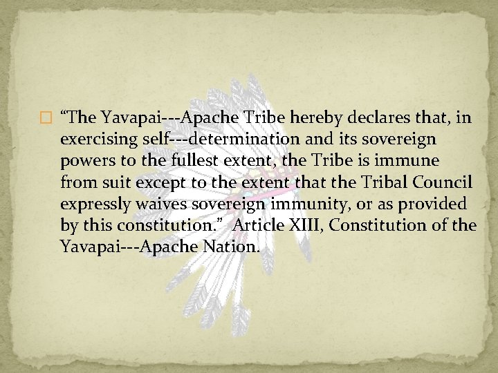� “The Yavapai‐‐‐Apache Tribe hereby declares that, in exercising self‐‐‐determination and its sovereign powers