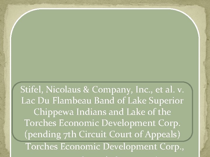 Stifel, Nicolaus & Company, Inc. , et al. v. Lac Du Flambeau Band of