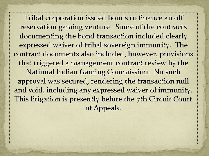 Tribal corporation issued bonds to finance an off reservation gaming venture. Some of the